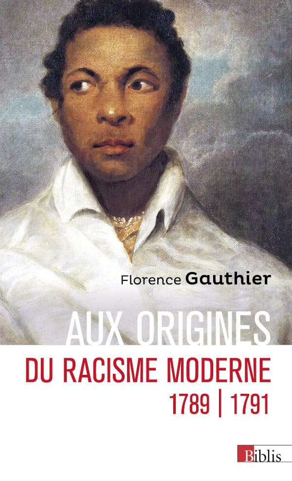  Florence Gauthier, Aux origines du racisme moderne